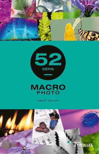 Achetez mon livre : Macrophoto — 52 défis